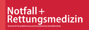 Notfall + Rettungsmedizin - Zeitschrift für präklinische und innerklinische Notfallmedizin